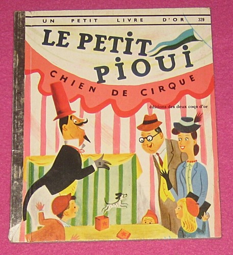 Le Petit Pioui. Chien de Cirque. Kunhardt / Miller. Petit livre d'or. Réédition. - Picture 1 of 3