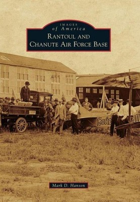 Rantoul and Chanute Air Force Base, Mark D Hanson