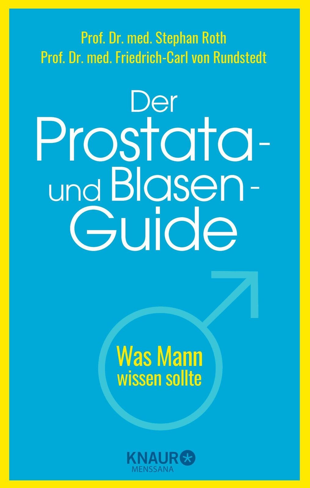 Stephan Roth Der Prostata- und Blasen-Guide