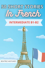 50 Short Stories in French: Intermediate Leve...