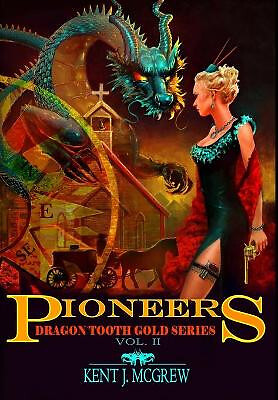 Drachenzahn Gold: Band 2 Pioneers von Kent Joseph McGrew - neue Kopie - 978...