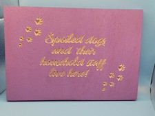 Homemade Purple Sign " Spoiled Dogs And Their Household Staff Live Here "