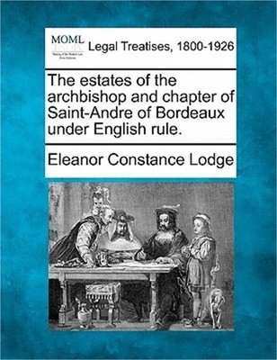 The Estates of the Archbishop and Chapter of Saint-Andre of Bordeaux Under Engli