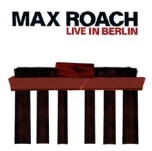 Live in Berlin von Max Roach | CD | Zustand sehr gut