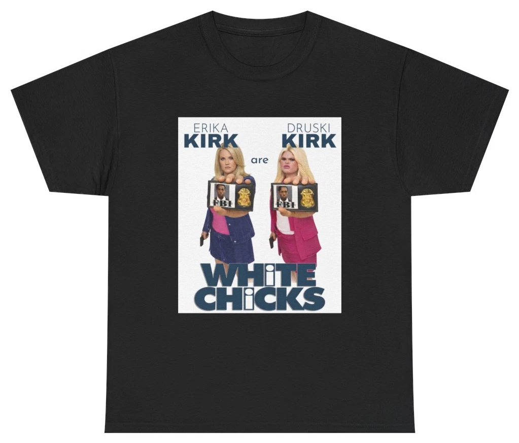 White Chicks Druski Erika Kirk Movie Parody Tee T Shirt Humor Tee
Opens in a new window or tab
