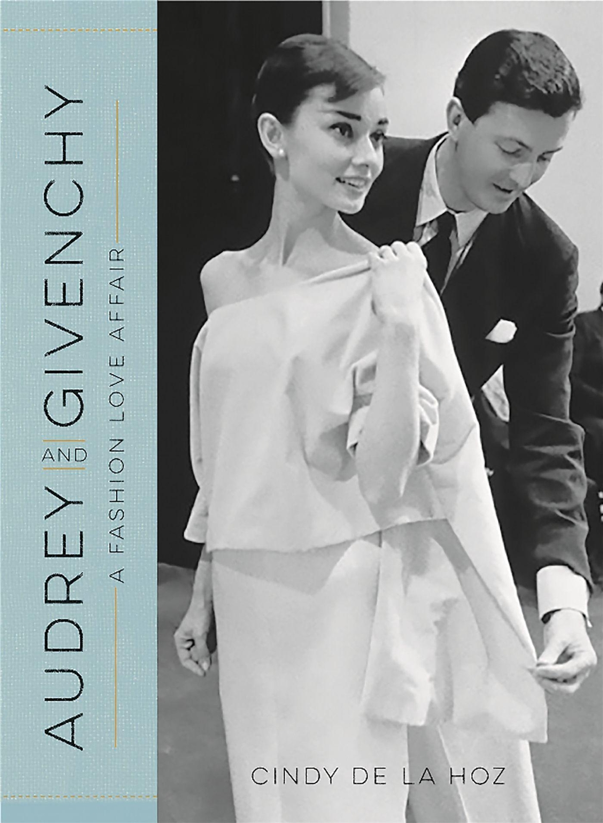 Thumbnail - Audrey And Givenchy | A Fashion Love Affair | Cindy De La Hoz | Buch |