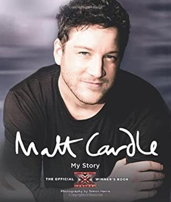 My Story : The Official X Factor Winner's Book Hardcover Matt Car