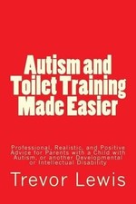 Trevor Hugh Lewis Autism and Toilet Training Made Easier (Paperback) (UK IMPORT)