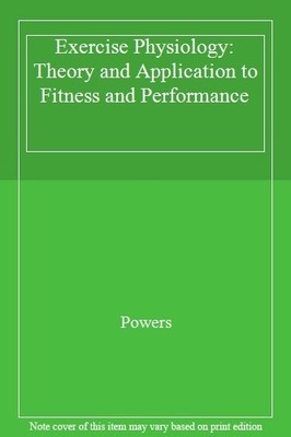 Exercise Physiology: Theory and Application to Fitness and Perfo
