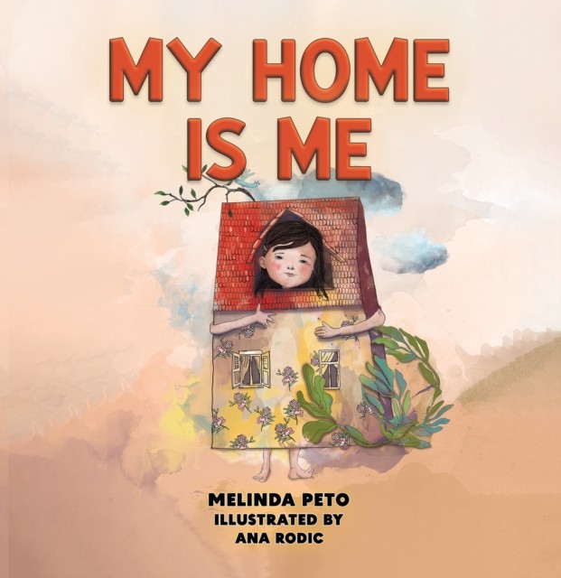 My Home Is Me by Melinda Peto PAPERBACK 9798891558144