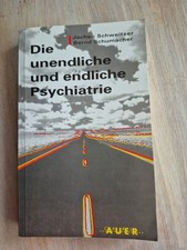 Die unendliche und endliche Psychiatrie; Schw...