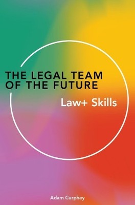 Adam Curphey The Legal Team of the Future (Paperback) (UK IMPORT)