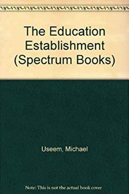The Education Establishment Hardcover Elizabeth L. Useem