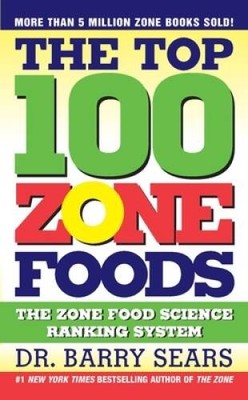 The Top 100 Zone Foods: The Zone Food Science Ranking System - VERY GOOD