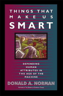 Things That Make Us Smart: Defending Human Attributes In The Age Of The Machine 