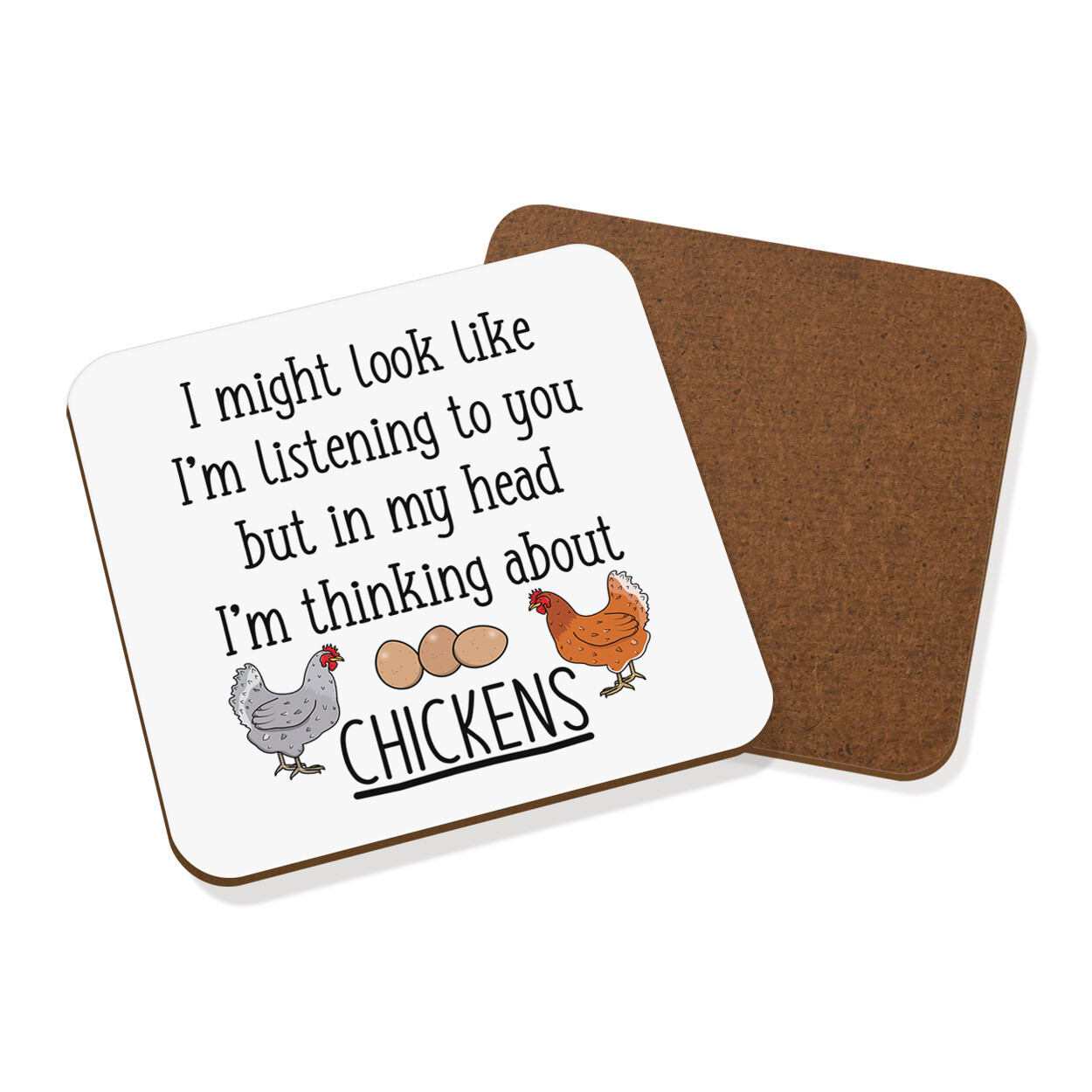 I Might Look Like I'm Listening To You Chickens Coaster Drinks Mat Animal Funny