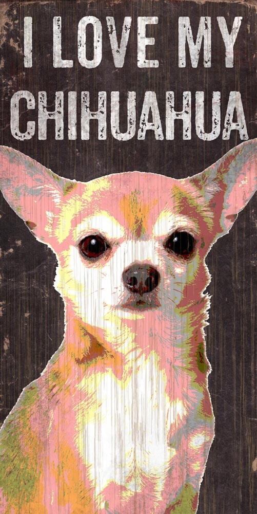 Chihuahua Sign I Love My 5x10