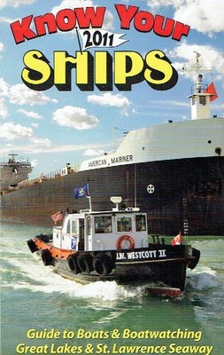 - Know Your Ships 2011: Guide to Boats & Boatwatching, Great Lakes & St. Lawrenc