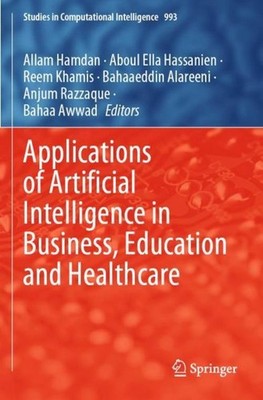Applications of Artificial Intelligence in Business, Education and Healthcare Al