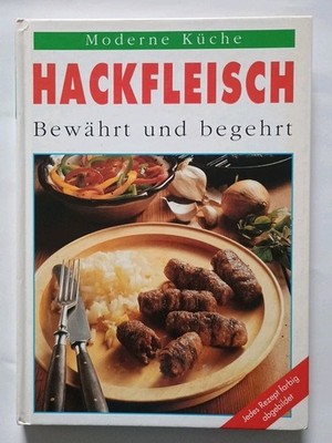 Hackfleisch - Bewährt und begehrt - Moderne Küche - Susanne Schubert