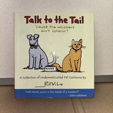 Talk To The Tail Cause The Whiskers Ain't Listenin'! by Revilo Paperback