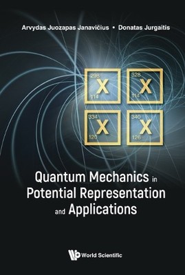 Quantum Mechanics In Potential Representation And Applications - 9789811216657