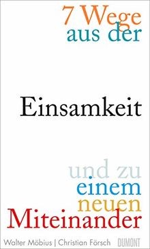 7 Wege aus der Einsamkeit und zu einem neuen Miteinander... | Buch | Zustand gut