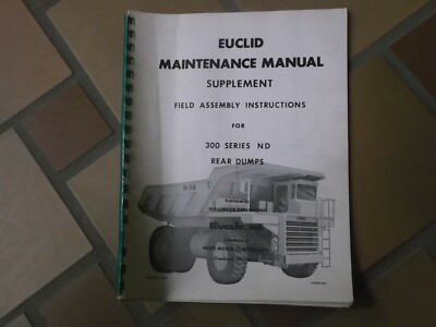 Euclid 301ND 302ND 305ND 306ND R-75 Dump Truck Field Assembly Maintenance Manual
