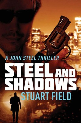 Stuart Field | Steel And Shadows | Taschenbuch | Englisch (2021) | Next Chapter