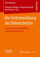 Alexander RoßNagel (U. A.) | Die Fortentwicklung Des Datenschutzes | Taschenbuch