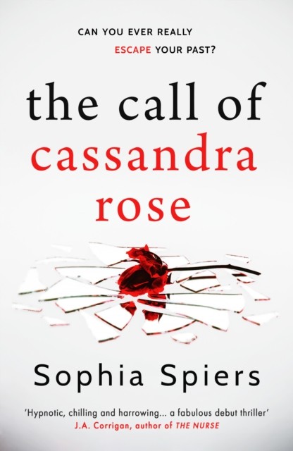 The Call of Cassandra Rose by Sophia Spiers (Paperback Book)