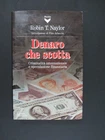 Naylor DENARO CHE SCOTTA criminalità internazionale e speculazione finanziaria