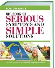 Bottom Line's Big Book of SERIOUS Symptoms and SIMPLE Solutions