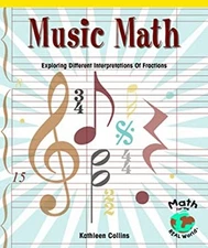 Music Math : Exploring Different Interpretations of Fractions Kat
