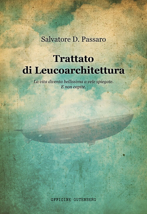 Trattato di Leucoarchitettura. La vita diventa bellissima a vele spiegate....