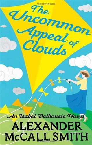 The Uncommon Appeal of Clouds (Isabel Dalhousie Novels) By Alexander McCall Smi
