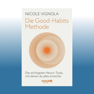 Die Good-Habits-Methode | Nicole Vignola | Ungelesen