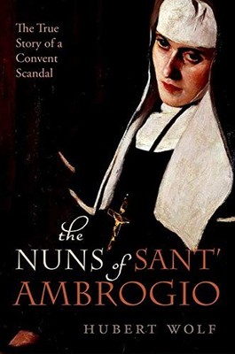 The Nuns of Sant' Ambrogio: The True Story of a Convent in Scand