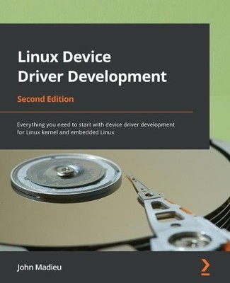 John Madieu Linux Device Driver Development (Taschenbuch)