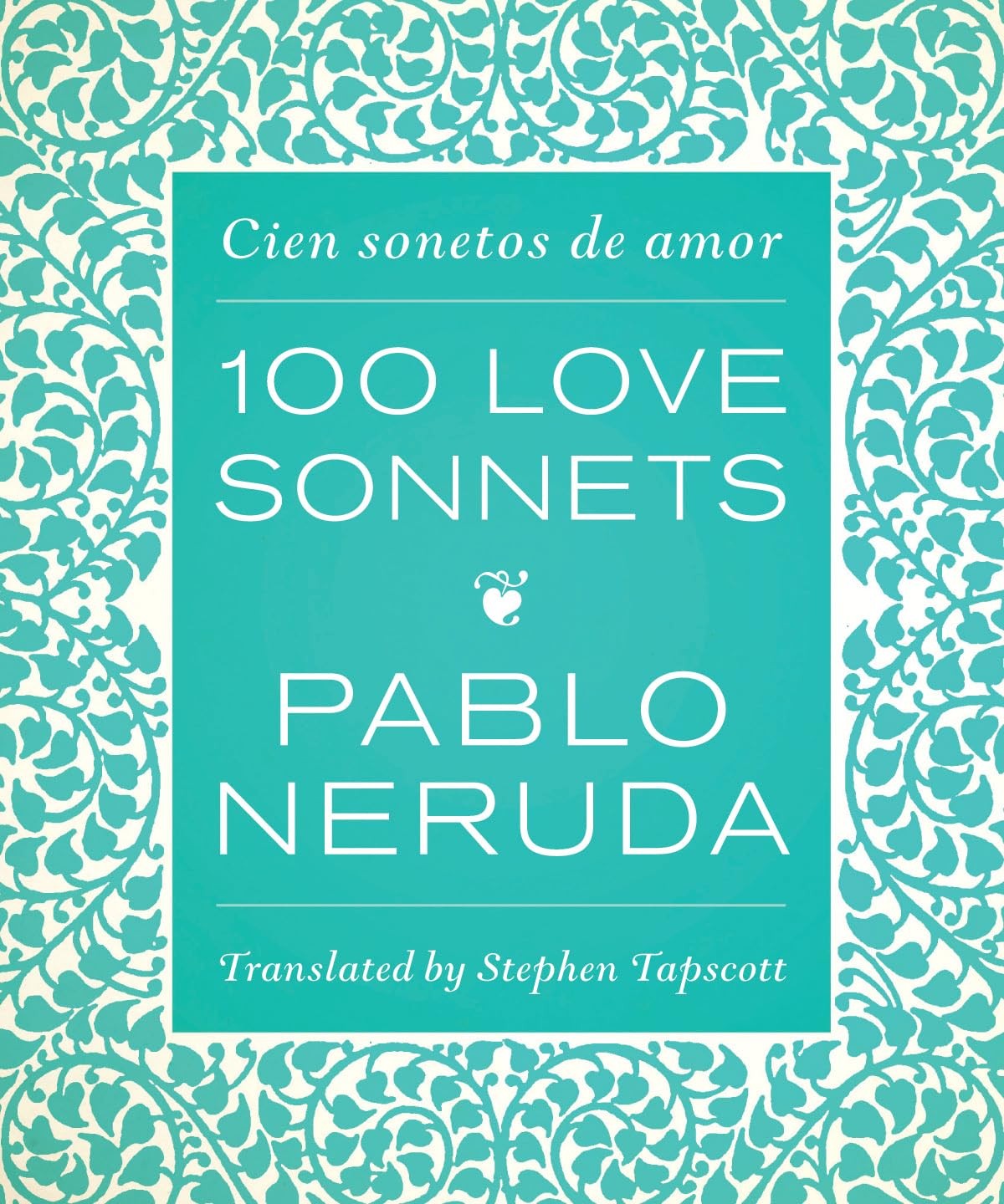 One Hundred Love Sonnets: Cien sonetos de amor,Neruda, Pablo Pab