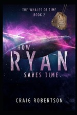 How Ryan Saved Time by Craig Robertson Paperback Book