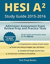HESI A2 Study Guide 2015-2016 : Admission Assessment Exam Review