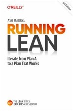 Running Lean : Iterate from Plan a to a Plan That Works, Paperback by Maurya,...