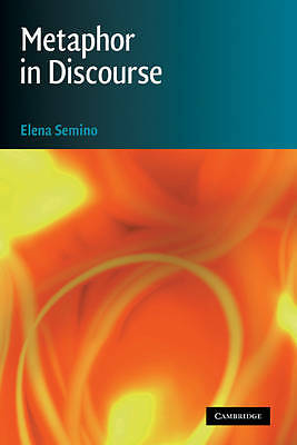 Metaphor in Discourse Semino Hardback Cambridge University Press 9780521867306