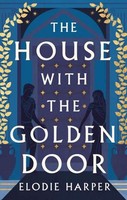 The House With The Golden Door, Elodie Harper