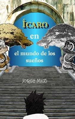 Icaro en el mundo de los suenos by Jorge Mico Giner (Spanish) Hardcover Book