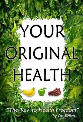 Your Original Health: The Key to Health Freedom by Dr. Wilco Hermans (English) P