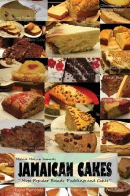 Jamaican Cakes:  Most Popular Breads, Puddings, And Cakes