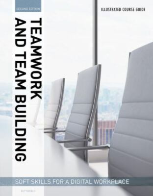 Illustrated Course Guides : Teamwork and Team Building - Soft Skills for a...