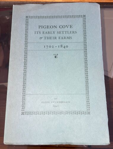 1940 PIGEON COVE ITS EARLY SETTLERS THEIR FARMS 1702-1840 ALLEN CHAMBERLAIN MASS - Afbeelding 1 van 16